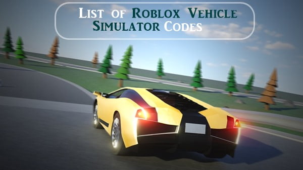 All Roblox Vehicle Simulator Codes (2025)