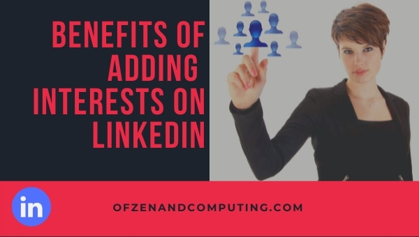 Преимущества добавления интересов в Linkedin