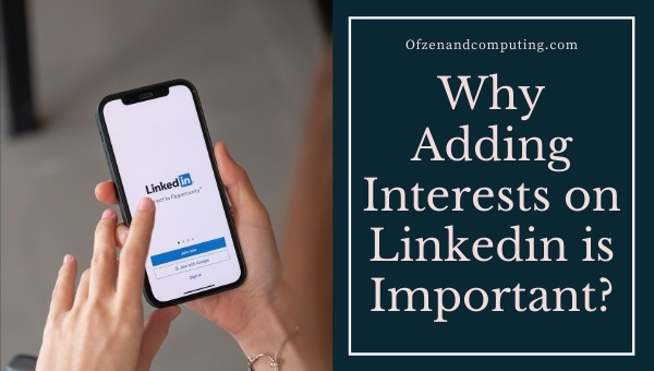Почему важно добавлять интересы в Linkedin?