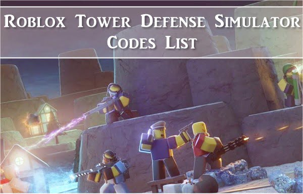 All Roblox Tower Defense Simulator Codes (2020) List