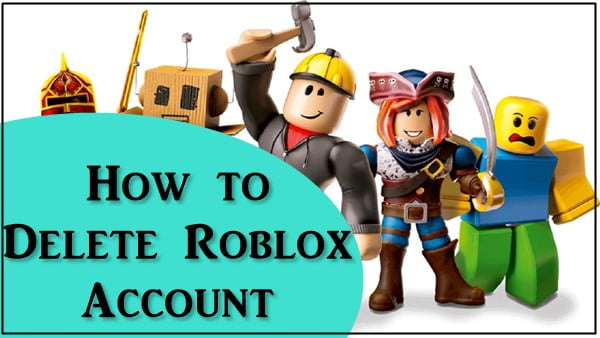 How to Delete Roblox Account Permanently?