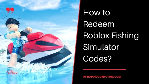 How to Redeem Roblox Fishing Simulator Codes?