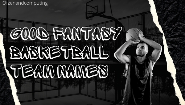 Good Fantasy Basketball Team Names (2025)