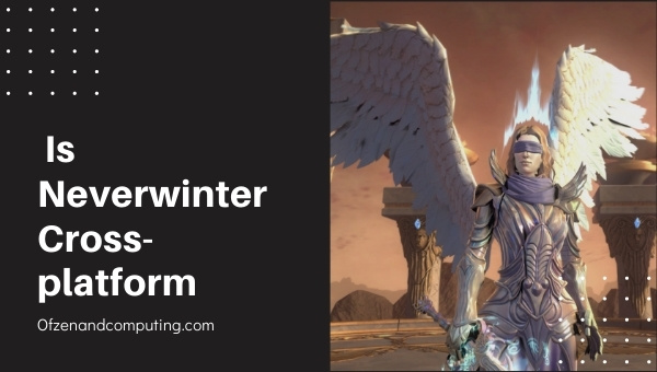 Is Neverwinter Cross-Platform in 2025?