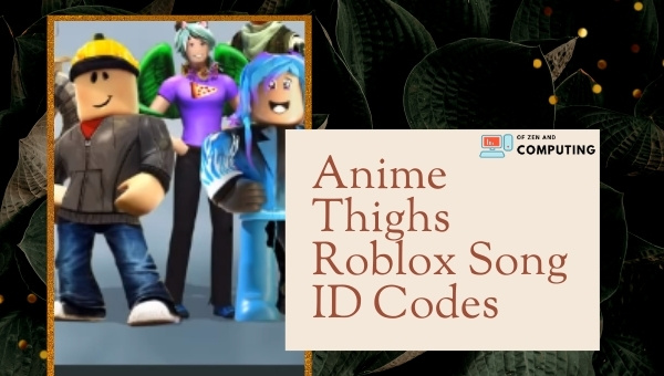 รหัสรหัสเพลงต้นขาอะนิเมะ Roblox (2021)