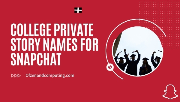 College Private Story Names for Snapchat (2025)