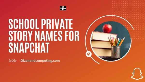 School Private Story Names for Snapchat (2025)