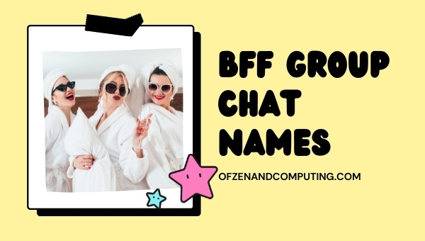 BFF Group Chat Names (2025)