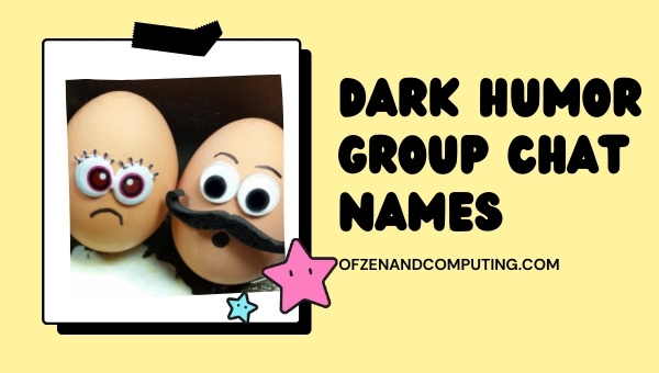 Dark Humor Group Chat Names (2025)