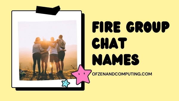 Fire Group Chat Names (2025)