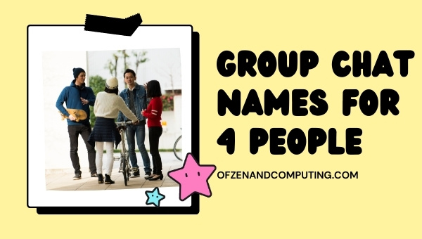 Group Chat Names for 4 People (2025)