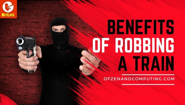 Benefits of Robbing a Train in BitLife