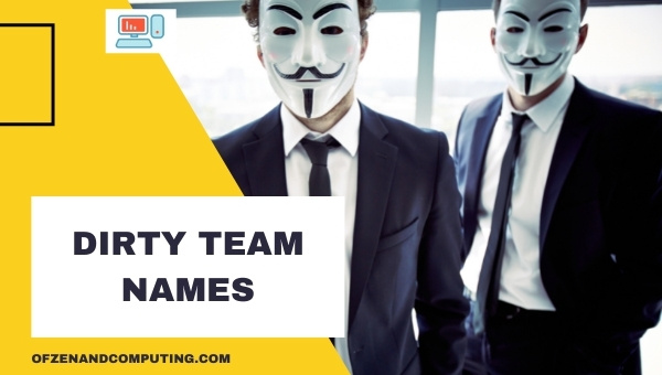 Dirty Team Names Ideas (2025)