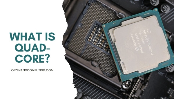 What is Quad-Core