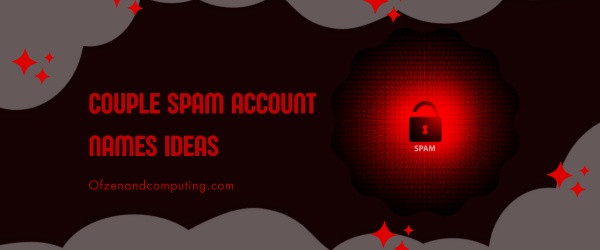 Couple Spam Account Names Ideas (2025)