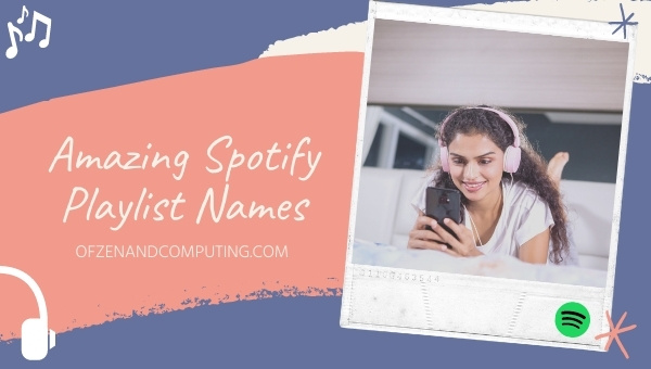Amazing Spotify Playlist Names Ideas (2025)