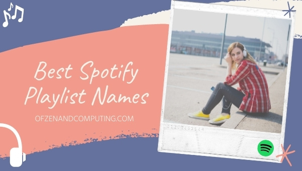 Best Spotify Playlist Names Ideas (2025)