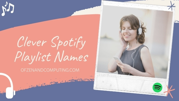 Clever Spotify Playlist Names Ideas (2025)