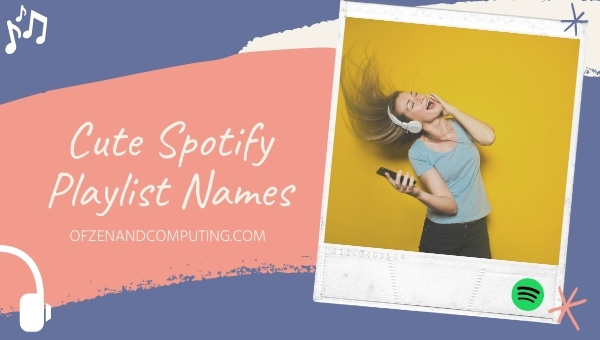 Cute Spotify Playlist Names Ideas (2025)