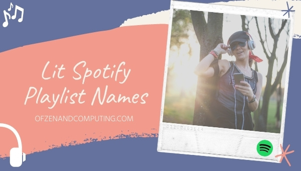 Lit Spotify Playlist Names Ideas (2025)