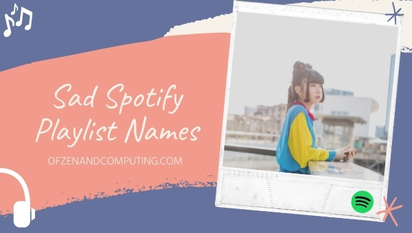 Sad Spotify Playlist Names Ideas (2025)
