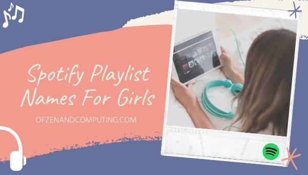 Spotify Playlist Names For Girls (2025)