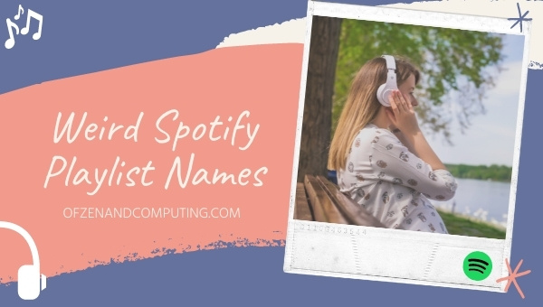 Weird Spotify Playlist Names Ideas (2025)