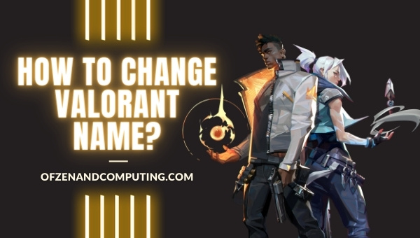 How to Change Your Valorant Name? [[cy]] With Images
