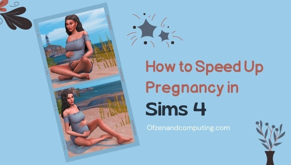 How to Speed Up Pregnancy in The Sims 4?