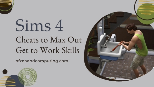 Sims 4: Cheats to Max Out Get to Work Skills (2025)