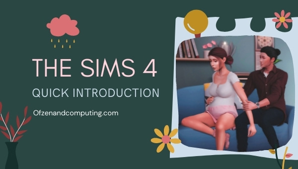 The Sims 4 - A Quick Introduction