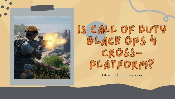 Is Call of Duty: Black Ops 4 Cross-Platform in 2023?