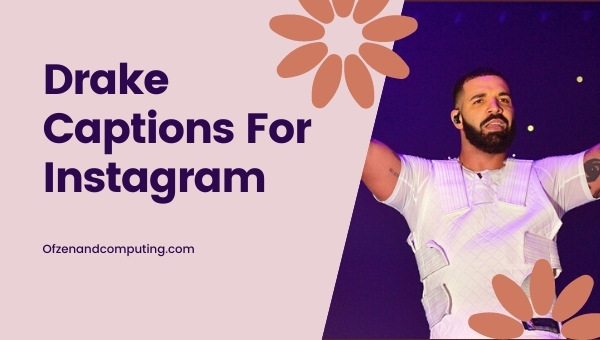 Drake Captions For Instagram (2022) Love, Squad