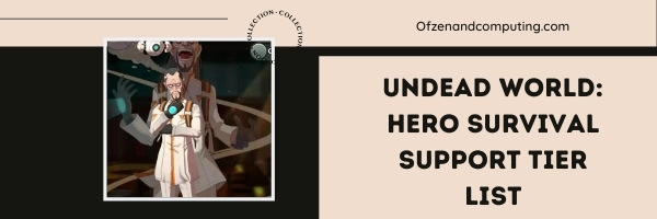 Undead World Hero Survival Support Tier List (2022)