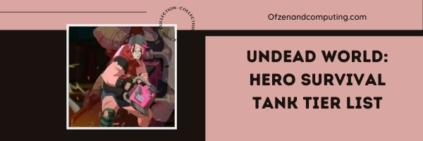 Undead World Hero Survival Tank Tier List (2022)