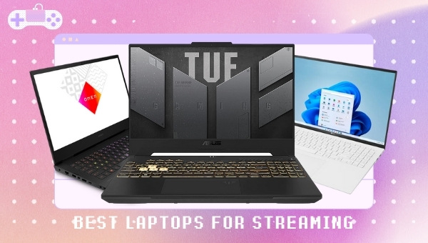 Best Laptops For Streaming