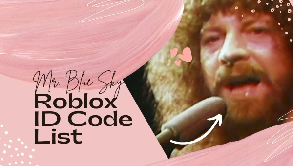 Mr. Blue Sky Roblox ID Codes List (2022)