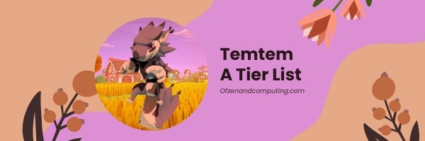 Temtem A Tier List (2022)
