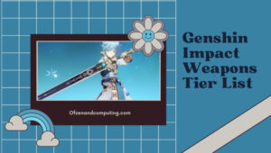 Genshin Impact Weapon Tier List ([nmf] [cy]) Best Weapons Ranked