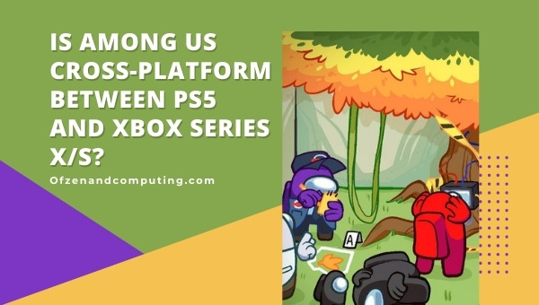 Is Among Us Cross-Platform Between PS5 And Xbox Series X-S?