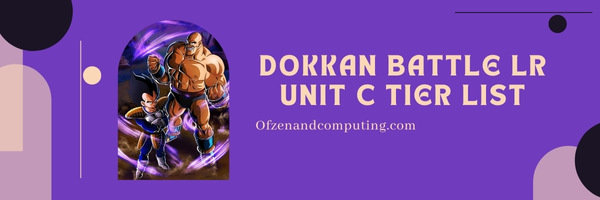 Dragon Ball Z Dokkan Battle LR Unit C Tier List (2025)