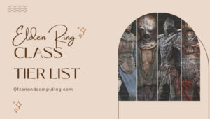 Elden Ring Class Tier List ([nmf] [cy]) Best Classes Ranked
