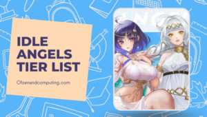 Idle Angels Tier List (2022) Best Characters Ranked