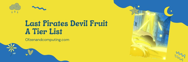 Last Pirates Fruit A Tier List (2022)