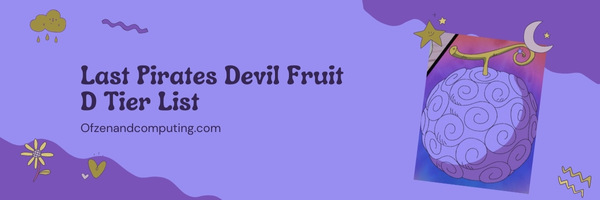 Last Pirates Fruit D Tier List (2022)