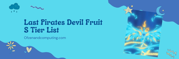 Last Pirates Fruit S Tier List (2022)