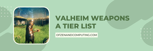 Valheim Weapons A Tier List (2025)