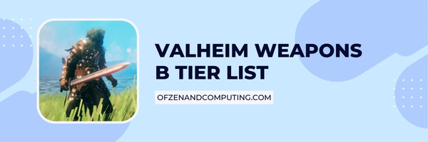 Valheim Weapons B Tier List (2025)