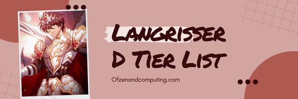Langrisser D Tier List (2025)