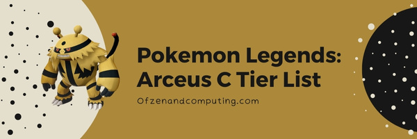 Pokémon Legends Arceus C Tier List (2025)